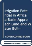 Irrigation potential in Africa : a basin approach