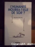 L'humanité mourra-t-elle de soif ?