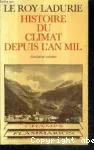 Histoire du climat depuis l'an mil. tome 2