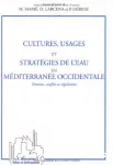 Cultures, usages et stratégies de l'eau en Méditerranée occidentale