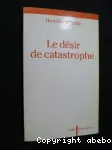 Le désir de catastrophe