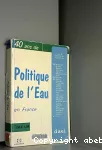 40 ans de politique de l'eau en France.