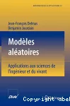 Modèles aléatoires. Applications aux sciences de l'ingénieur et du vivant