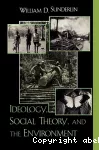 Ideology, Social Theory, and the Environment