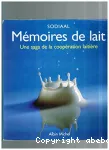 Mémoires de lait : une saga de la coopération laitière