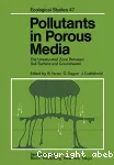 Polluants in porous media. The unsaturated zone between soil surface and ground water.