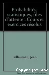 Probabilités, statistiques, files d'attente. Cours et exercices résolus