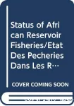Status of african reservoir fisheries. Etat des pêcheries dans les réservoirs d'Afrique.