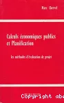 Calculs économiques publics et planification. Les méthodes d'évaluation des projets.