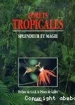 Forêts tropicales - Splendeur et magie