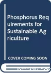 Phosphorus Requirements for Sustainable Agriculture in Asia and Oceania