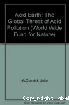 Acid earth. The global threat of acid pollution