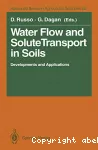 Water flow and solute transport in soils. Developments and applications