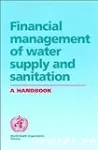 Financial management of water supply and sanitation. A handbook