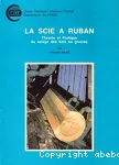 La scie à ruban: théorie et pratique du sciage des bois en grumes