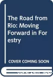 The road from Rio: moving forward in forestry
