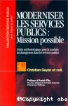 Moderniser les services publics: mission impossible. Guide méthodologique pour la conduite du changement dans les services publics.