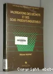 Valorisation des déchets et des sous-produits industriels