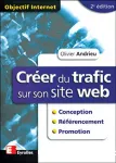 Créer du trafic sur son site web : conception, référencement, promotion