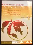 Dictionnaire bilingue Newton's de la topographie, de la géographie et de la géomatique. Français/Anglais; Anglais/Français