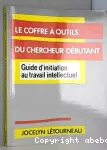 Le coffre à outils du chercheur débutant. Guide d'initiation au travail intellectuel