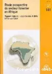 Etude prospective du secteur forestier en Afrique (FOSA). Rapport régional - opportunités et défis à l'horizon 2020.