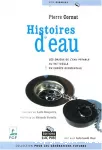 Histoires d'eau. Les enjeux de l'eau potable au XXIème siècle en Europe Occidentale.