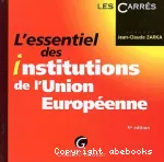 L'essentiel des institutions de l'Union Européenne