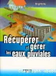 Récupérer et gérer les eaux pluviales