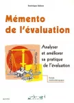 Mémento de l'évaluation. Analyser et améliorer sa pratique de l'évaluation. Guide méthodologique