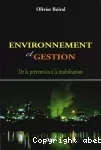 Environnement et gestion. De la prévention à la mobilisation.