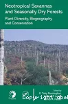 Neotropical savannas and seasonally dry forests- Plant diversity, biogeography, and conservation