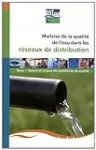 Maîtrise de la qualité de l'eau dans les réseaux de distribution,Tome 1