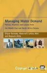 Managing water demand. Policies, practices and lessons from the middle East and North Africa forums