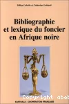 Bibliographie et lexique du foncier en Afrique noire