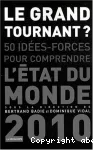 Le grand tournant ?. 50 idées-forces pour comprendre l'état du monde 2010