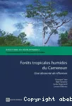 Forêts tropicales humides du Cameroun. une décennie de réformes