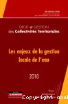 Les enjeux de la gestion locale de l'eau. 2010