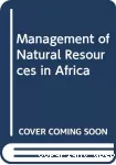 Management of natural resources in Africa: traditional strategies and modern decision-making