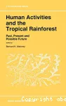 Human activities and the tropical rainforest : past, present and possible future