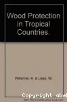 Wood protection in tropical countries : a manual on the know-how