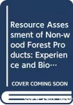 Resource assement of non wood forest products : experience and biometric principles