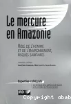 Le mercure en Amazonie : rôle de l'homme et de l'environnement, risques sanitaires