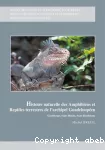 Histoire naturelle des amphibiens et reptiles terrestres de l'archipel Guadeloupéen (Guadeloupe/Saint Martin/Saint Barthélemy)