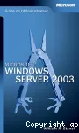 Microsoft windows server 2003 : guide de l'administrateur