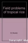 Field probelms of tropical rice