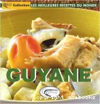 La Guyane : les meilleures recettes du monde