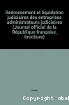 Redressement et liquidation judiciaires des entreprises : administrateurs judiciaires