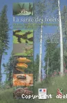 La santé des forêts : maladies, insectes, accidents climatiques... Diagnostic et prévention