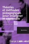 Théories et méthodes pédagogiques pour enseigner et apprendre